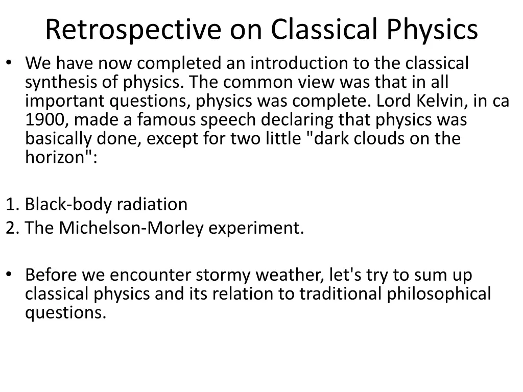 retrospective on classical physics we have