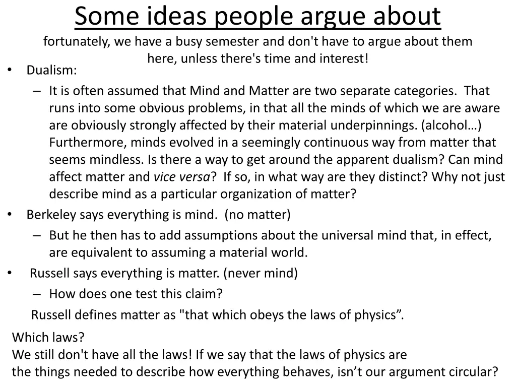 some ideas people argue about fortunately we have