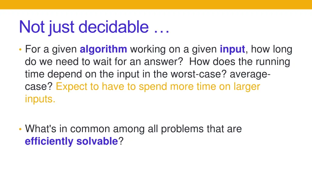 not just decidable