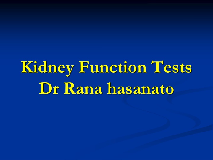 kidney function tests dr rana hasanato