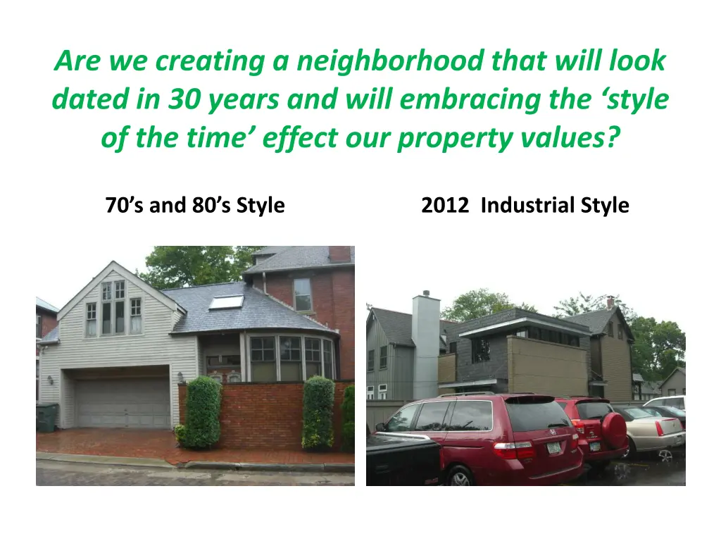 are we creating a neighborhood that will look
