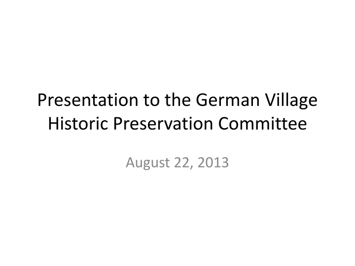 presentation to the german village historic