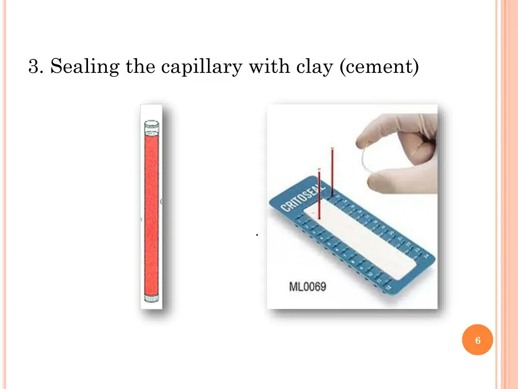 3 sealing the capillary with clay cement