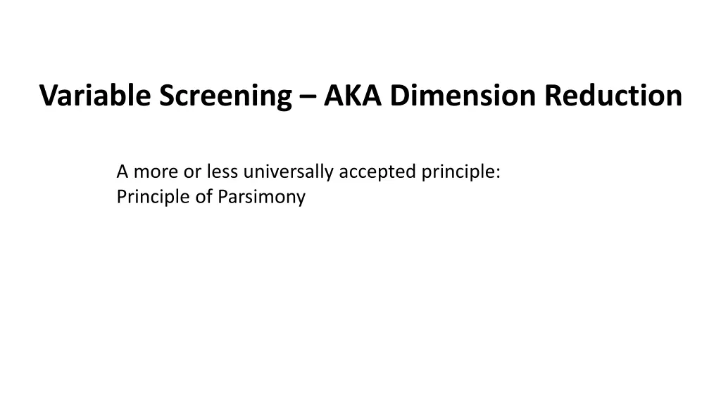 variable screening aka dimension reduction