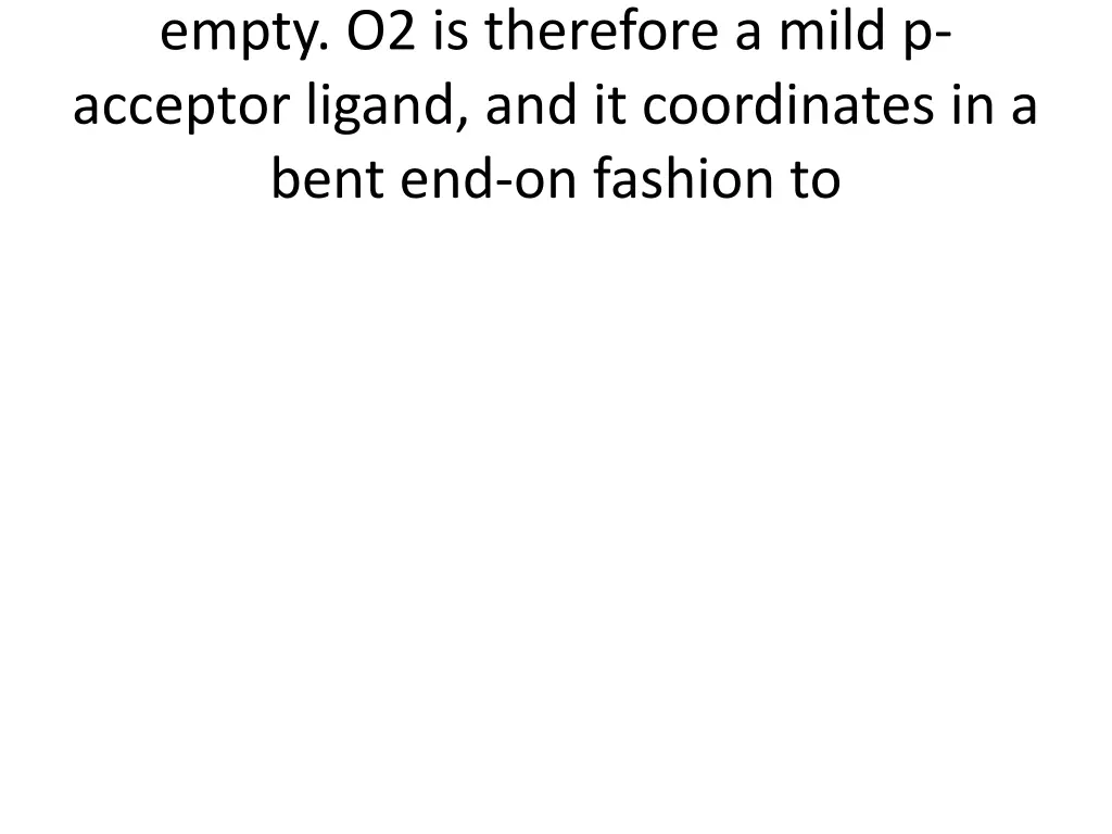 empty o2 is therefore a mild p acceptor ligand