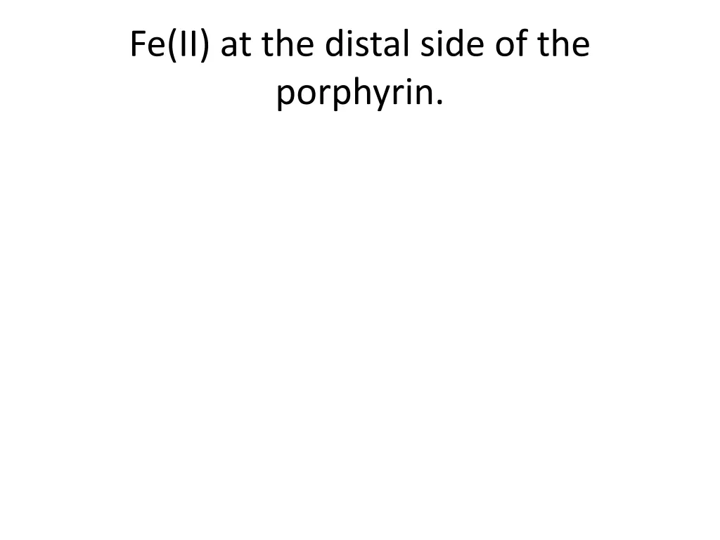 fe ii at the distal side of the porphyrin