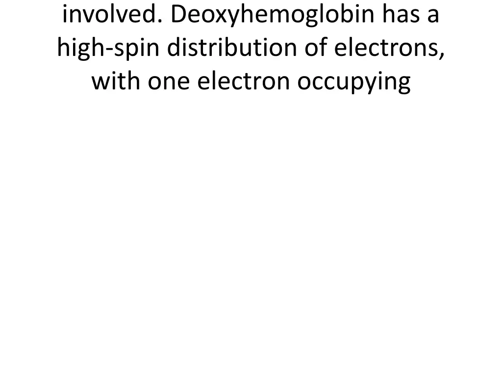 involved deoxyhemoglobin has a high spin