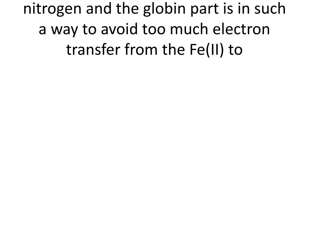 nitrogen and the globin part is in such