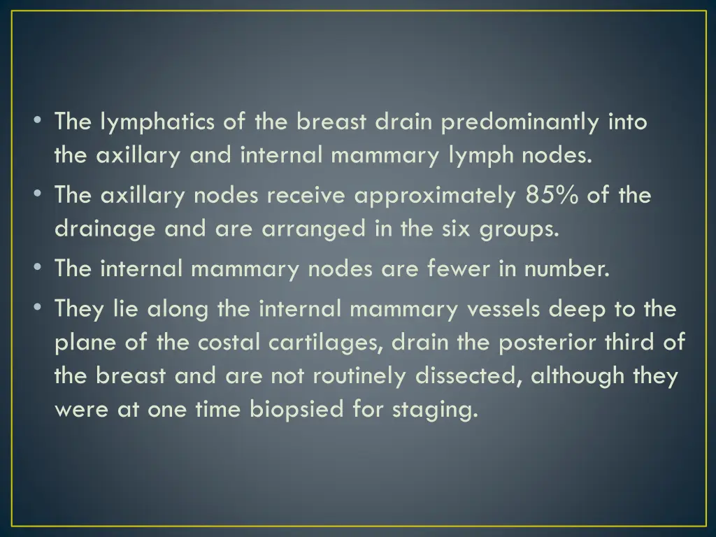 the lymphatics of the breast drain predominantly