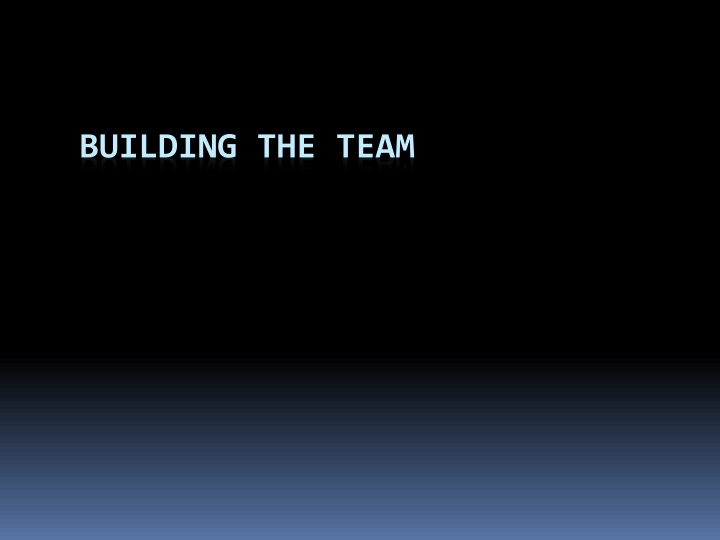building the team