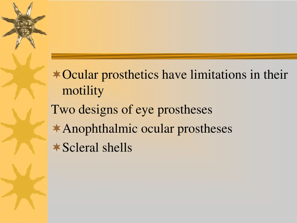 ocular prosthetics have limitations in their