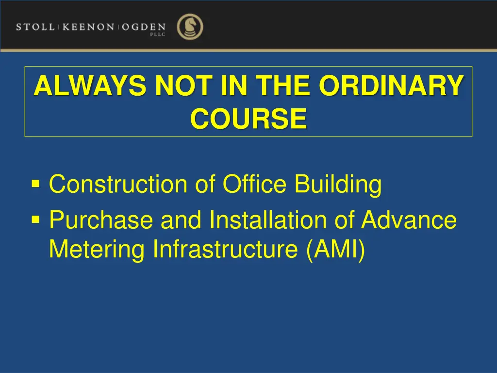 always not in the ordinary course