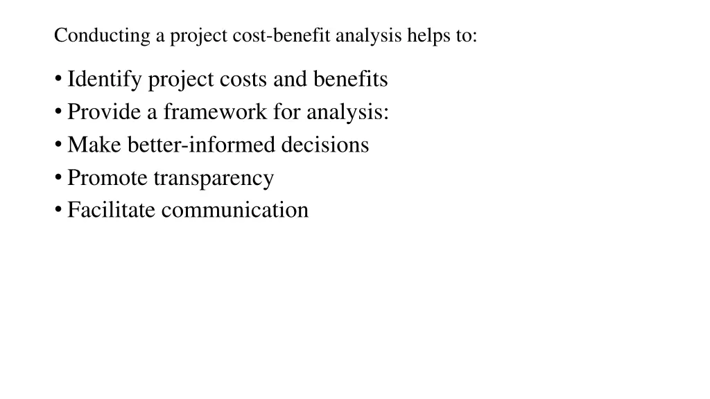 conducting a project cost benefit analysis helps