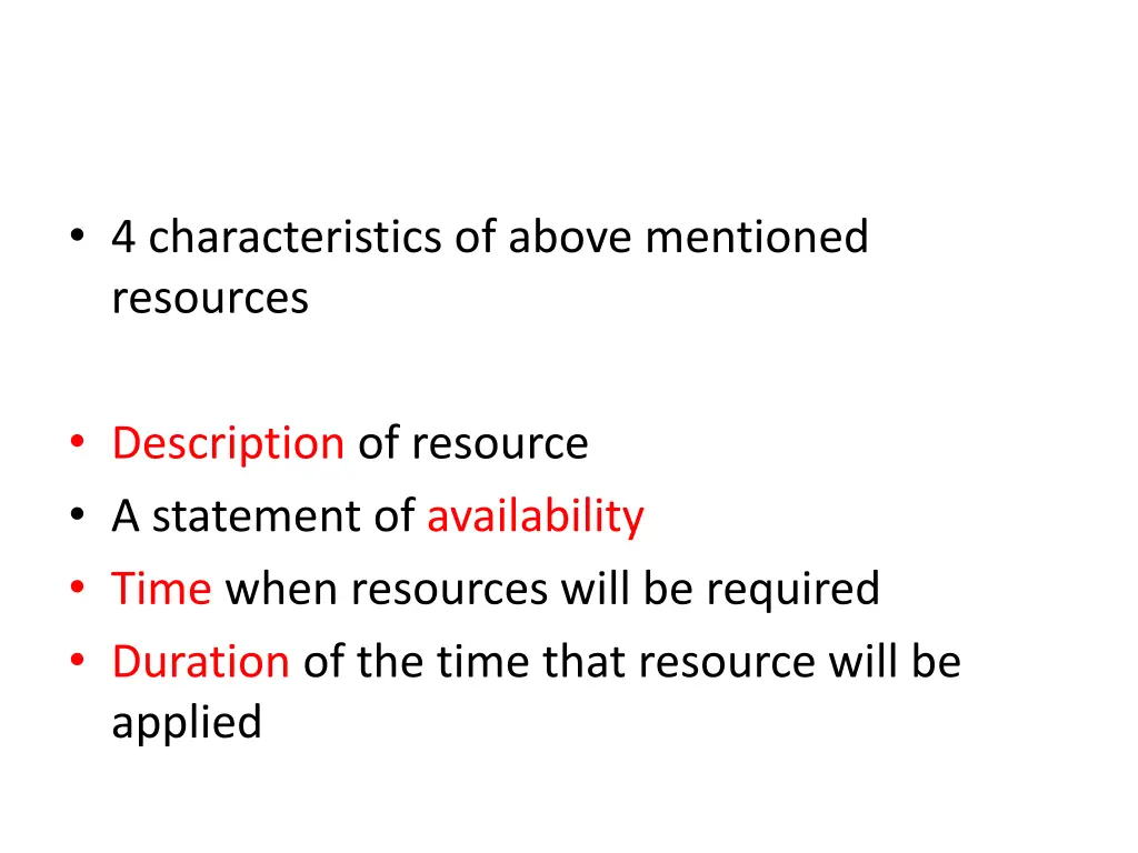 4 characteristics of above mentioned resources