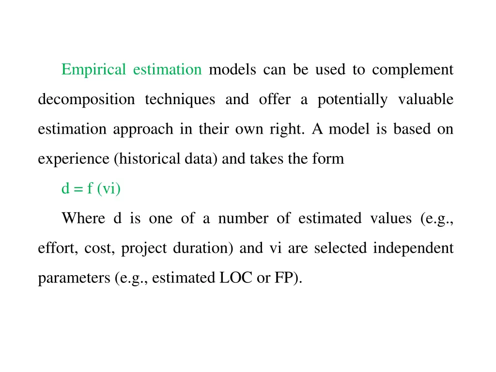 empirical estimation models can be used