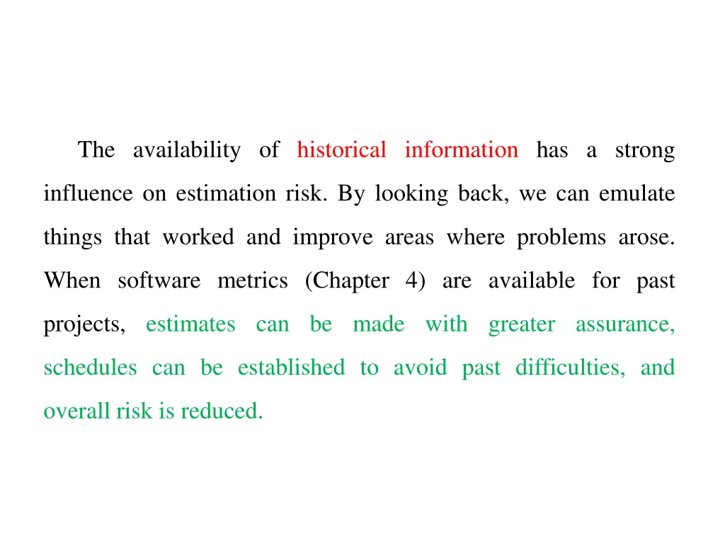 the availability of historical information