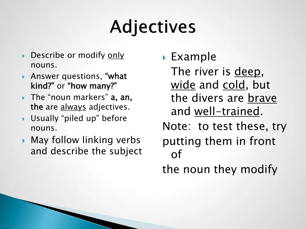 example the river is deep wide and cold