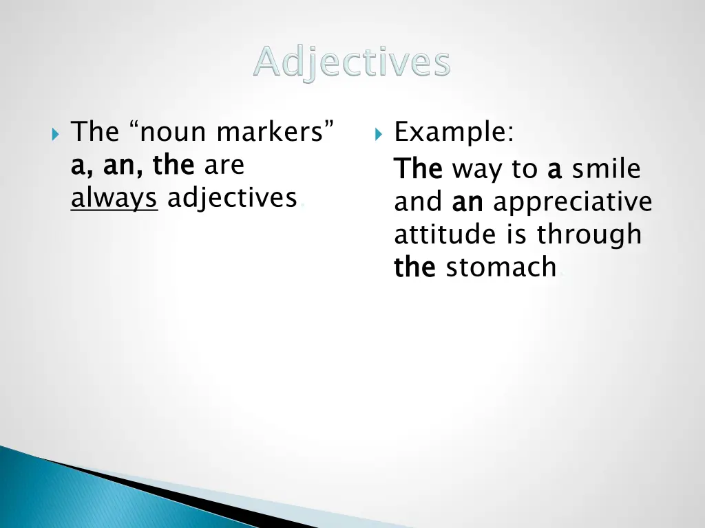 the noun markers a an the always adjectives