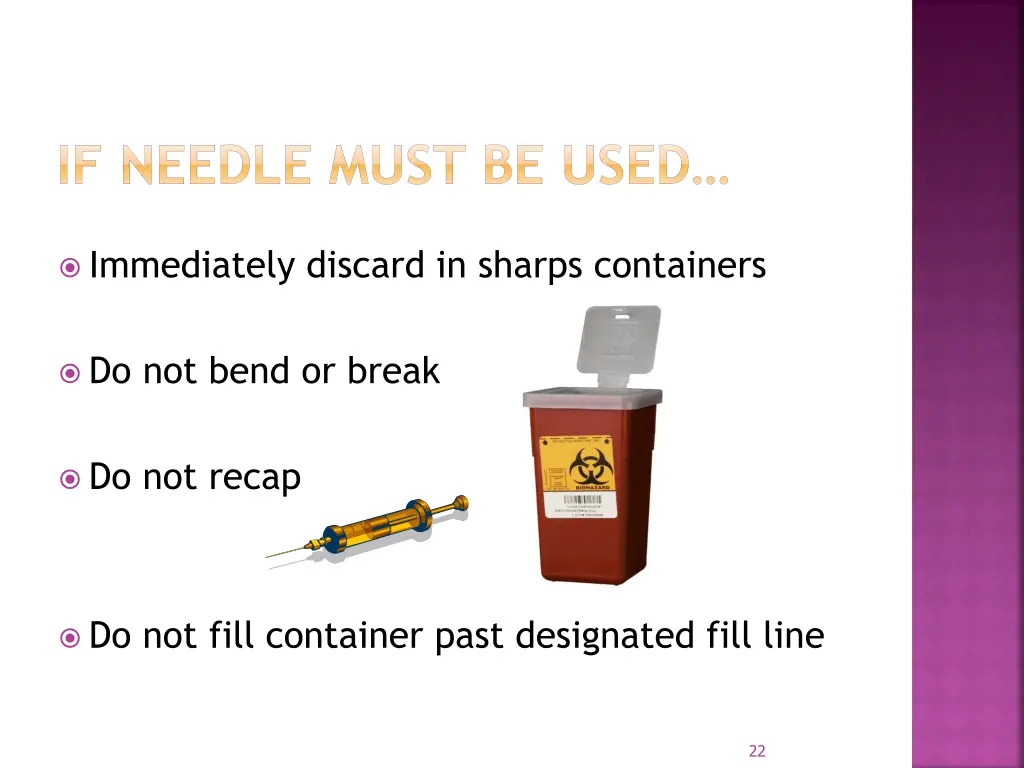 if needle must be used