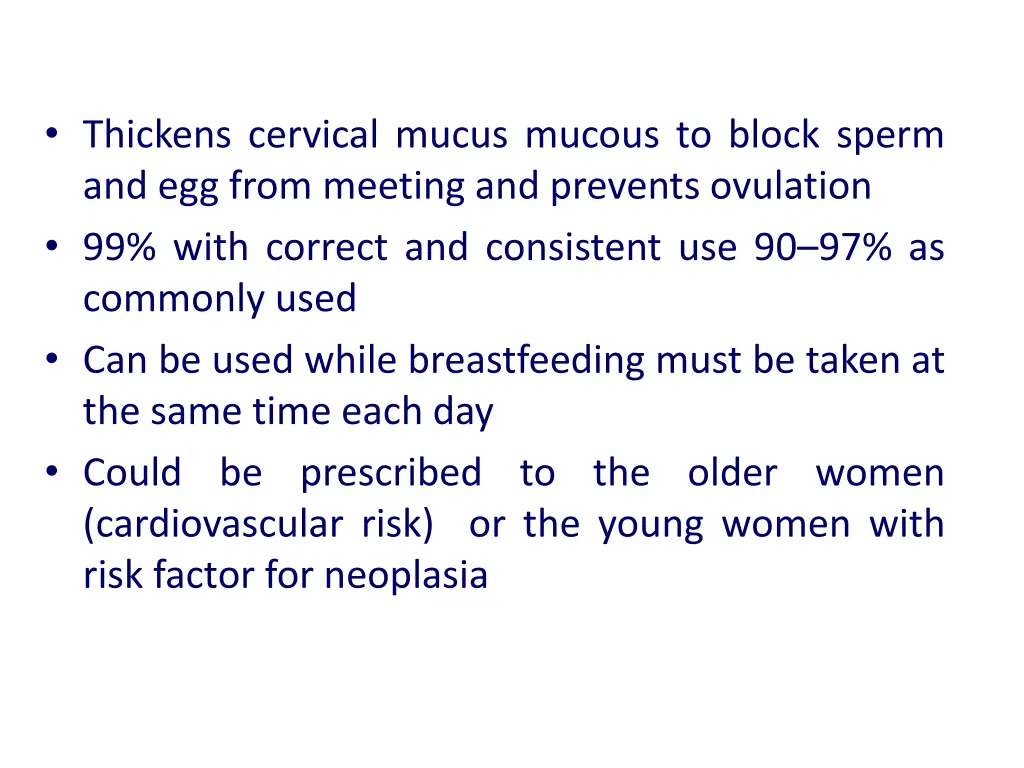 thickens cervical mucus mucous to block sperm