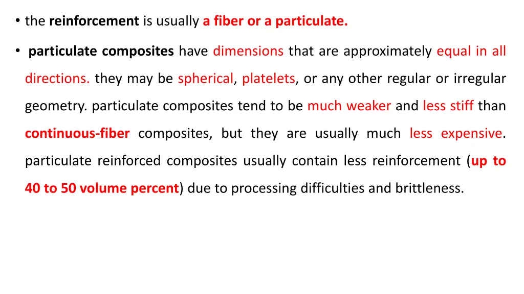 the reinforcement is usually a fiber