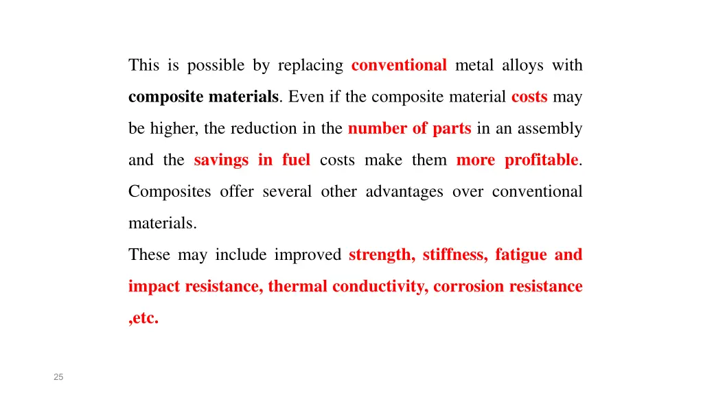 this is possible by replacing conventional metal