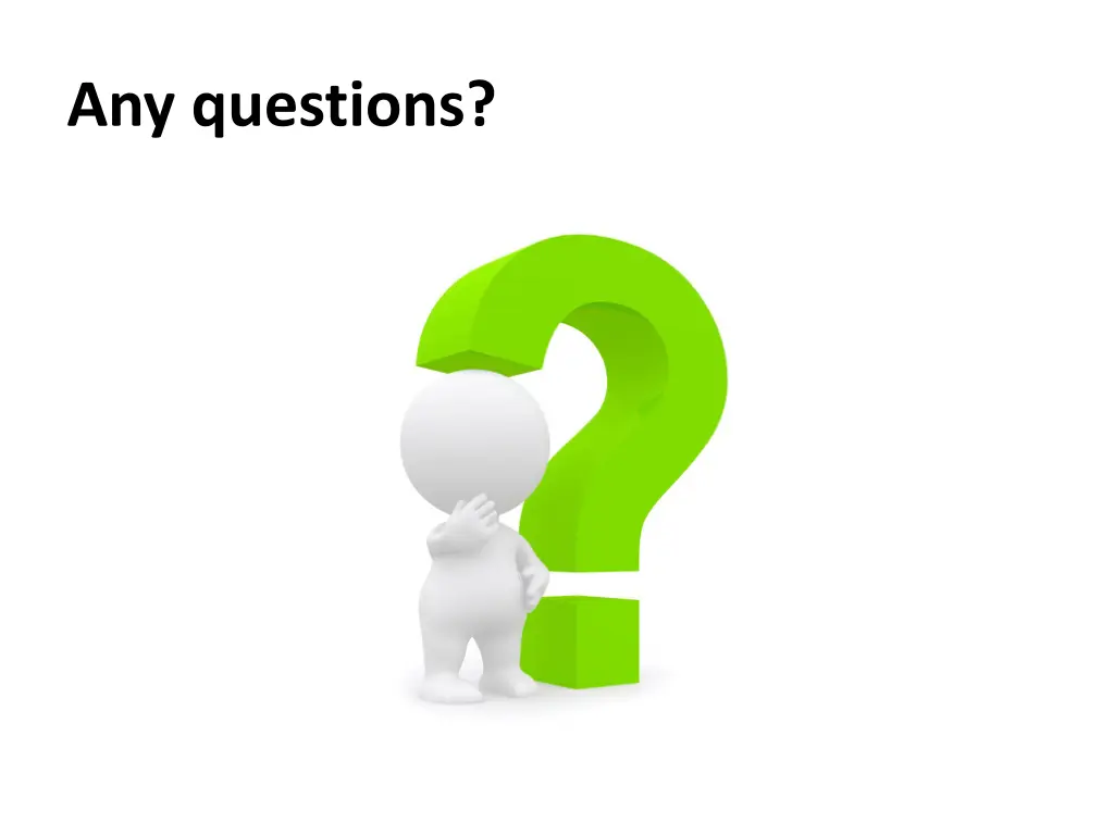 any questions
