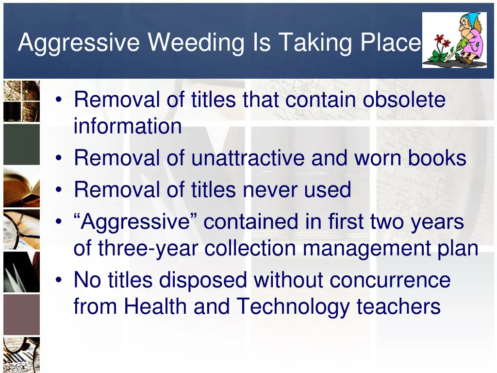 aggressive weeding is taking place
