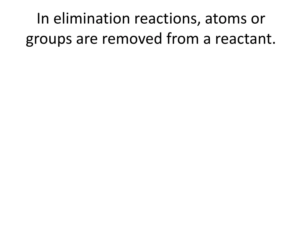 in elimination reactions atoms or groups