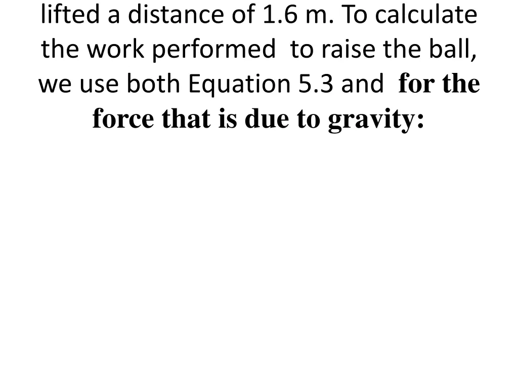 lifted a distance of 1 6 m to calculate the work