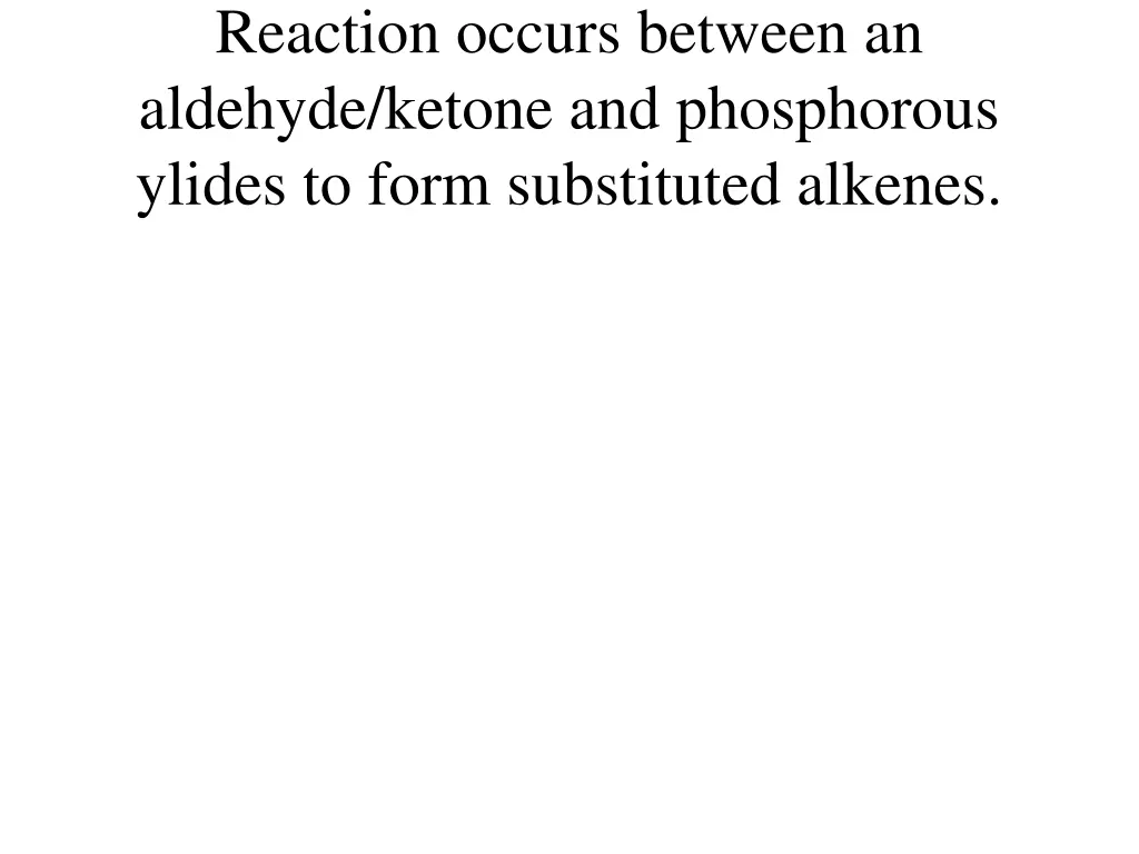 reaction occurs between an aldehyde ketone