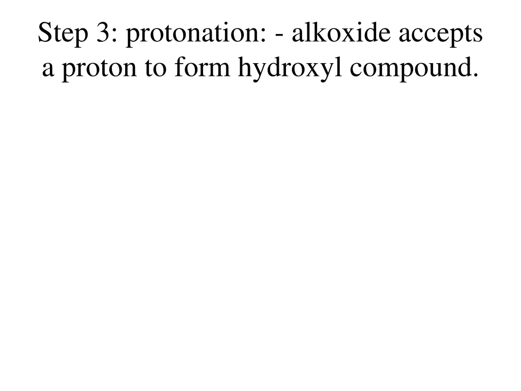 step 3 protonation alkoxide accepts a proton