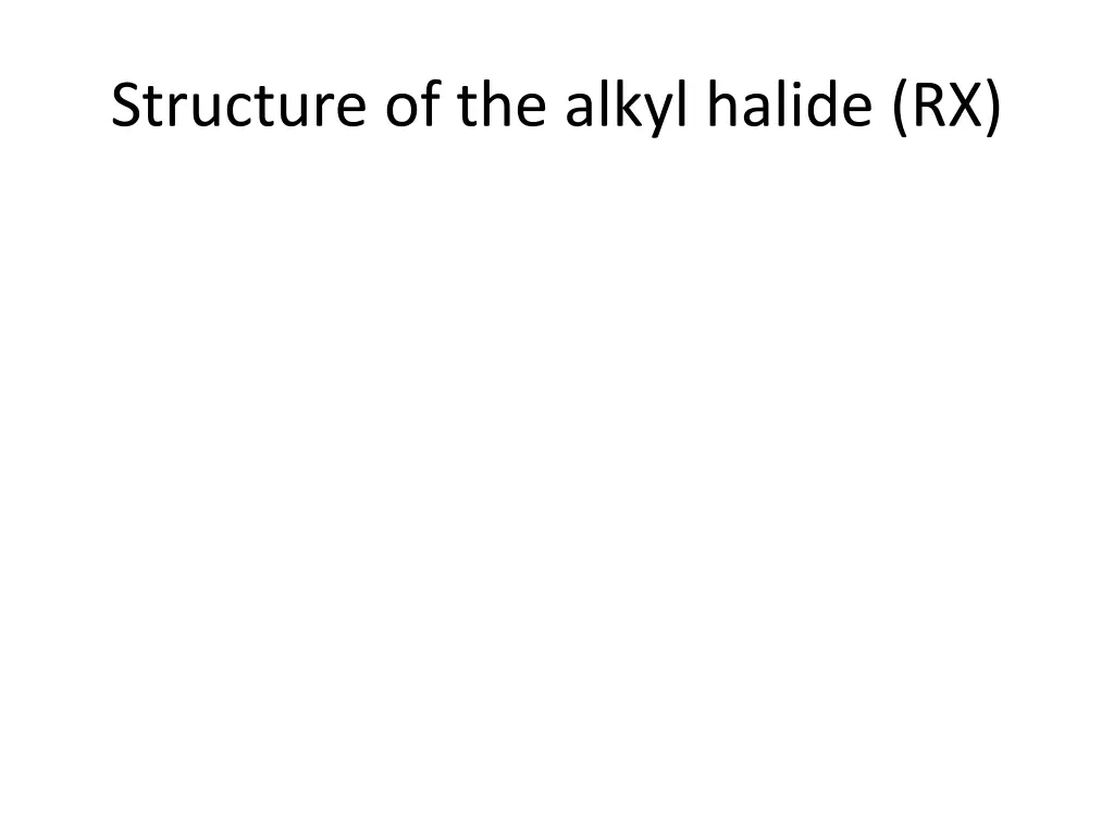 structure of the alkyl halide rx