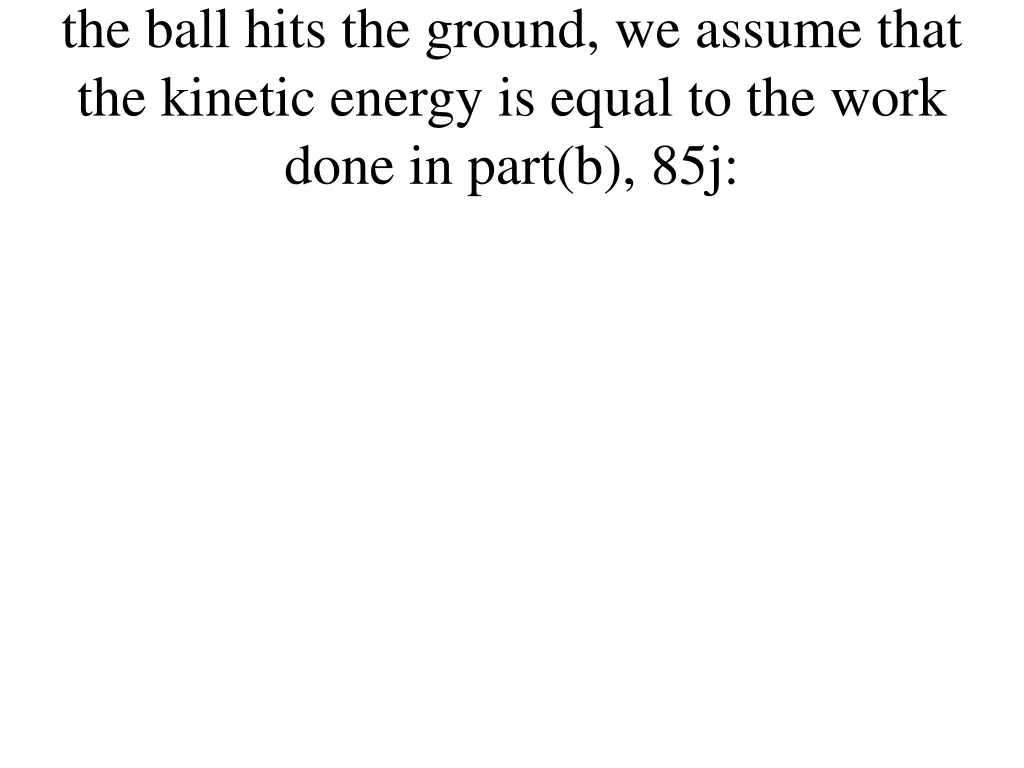 the ball hits the ground we assume that