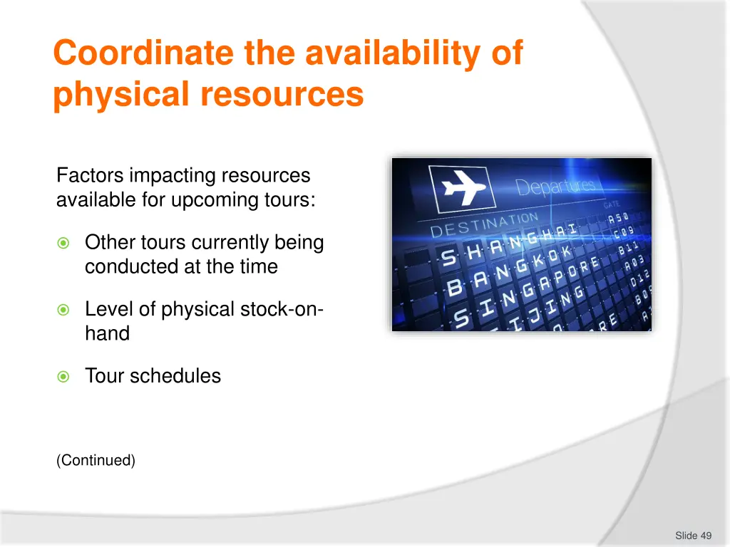 coordinate the availability of physical resources