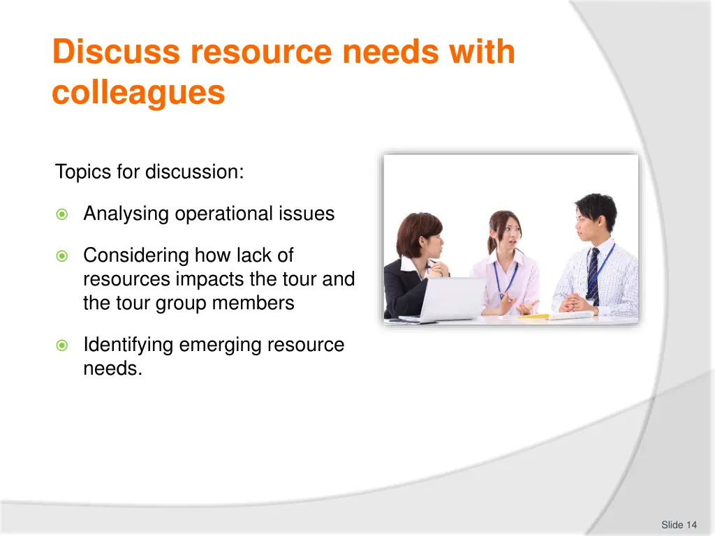 discuss resource needs with colleagues 4