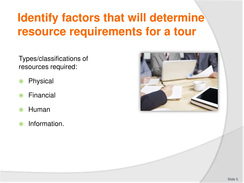 identify factors that will determine resource