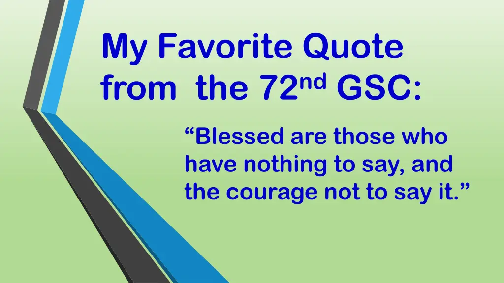 my favorite quote from the 72 nd gsc