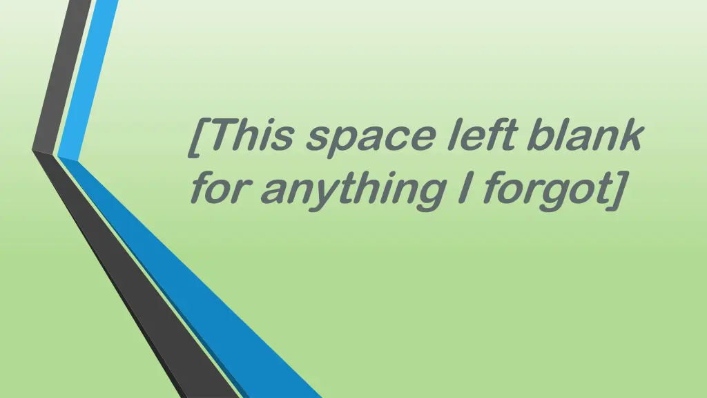 this space left blank for anything i forgot