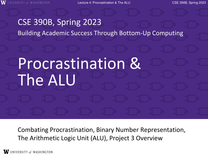lecture 4 procrastination the alu lecture