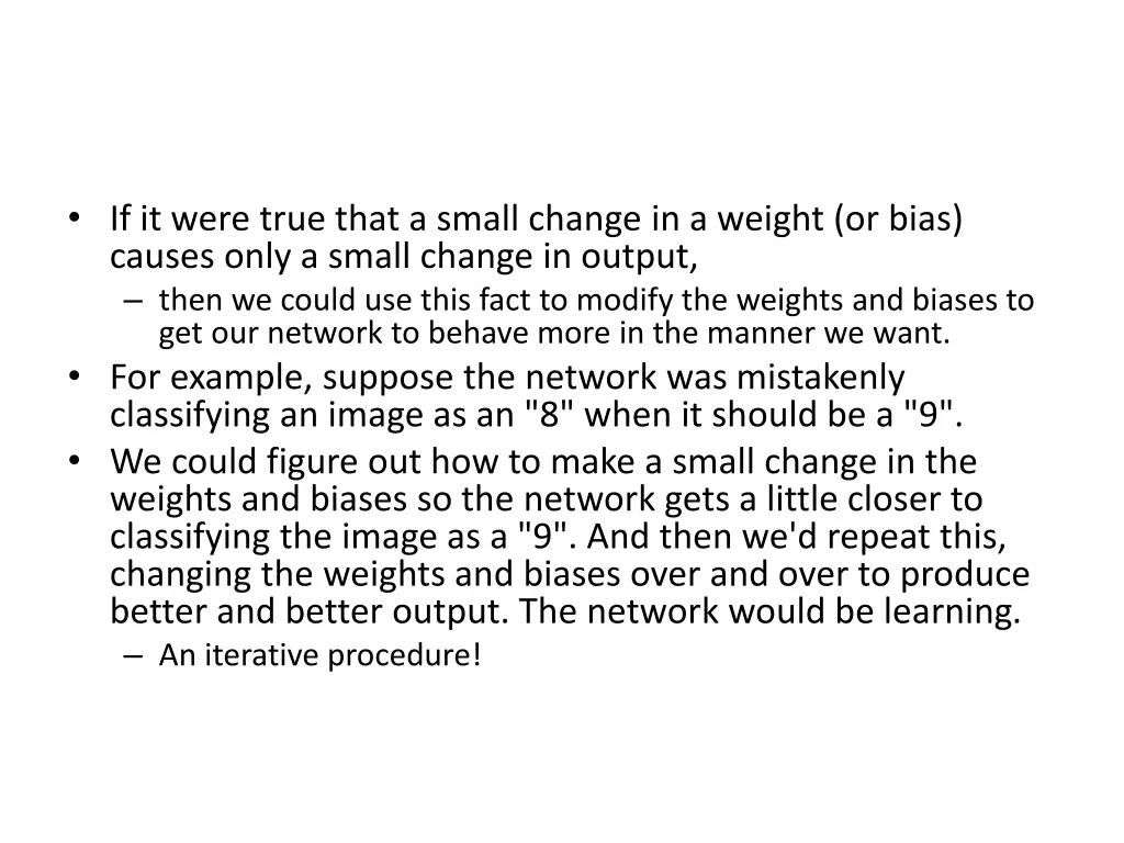 if it were true that a small change in a weight