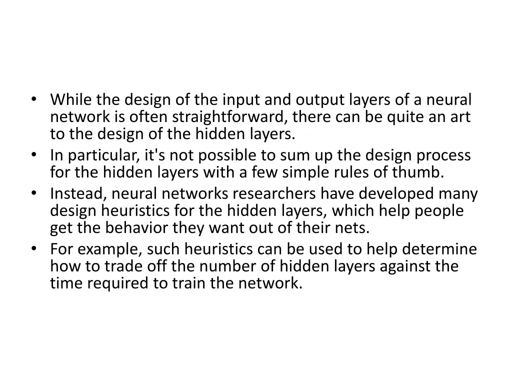while the design of the input and output layers