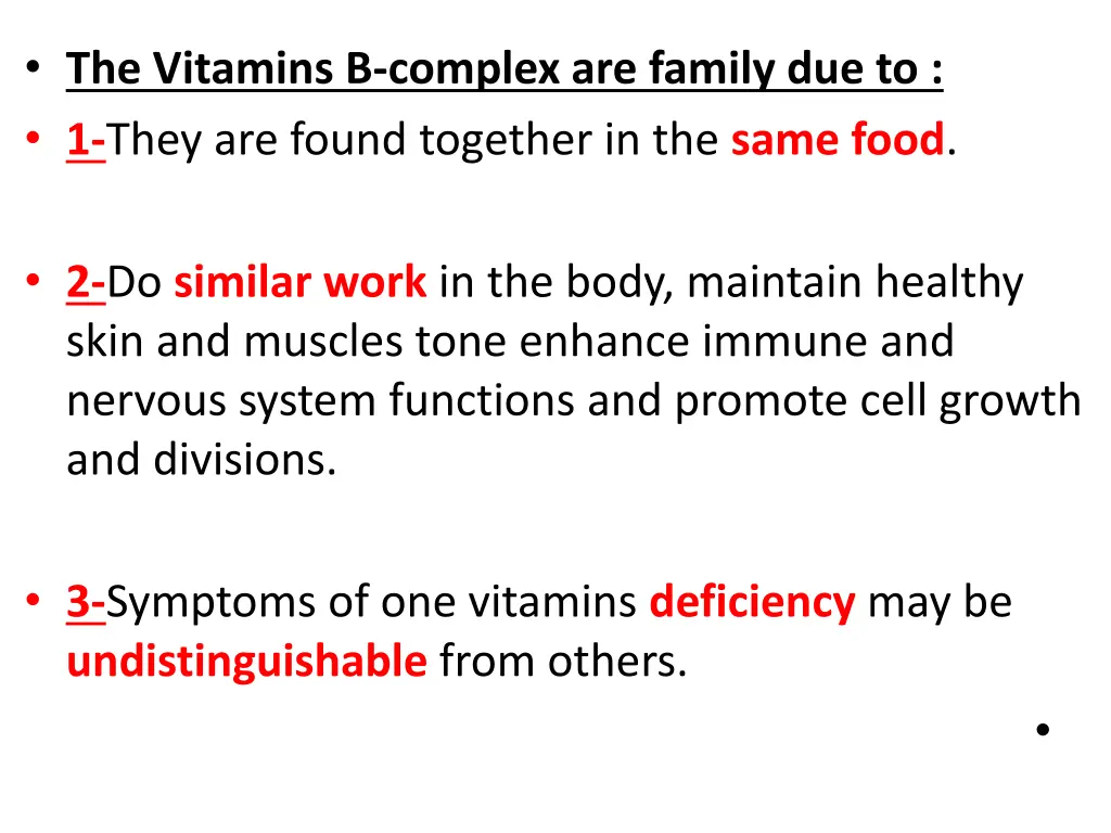 the vitamins b complex are family due to 1 they
