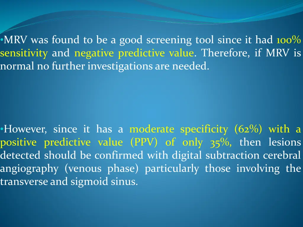mrv was found to be a good screening tool since