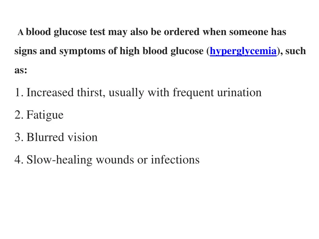 a blood glucose test may also be ordered when
