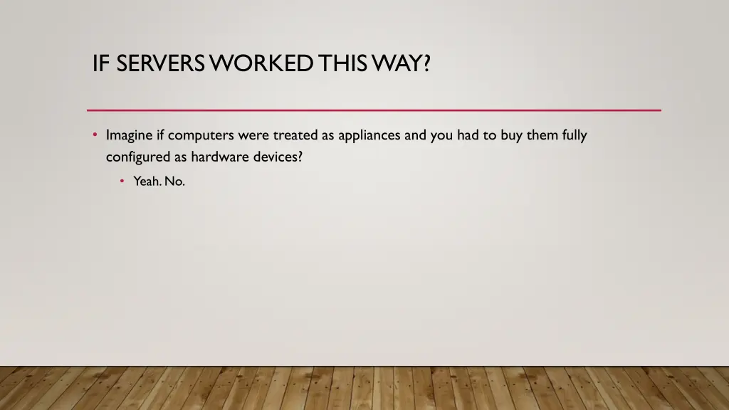 if servers worked this way