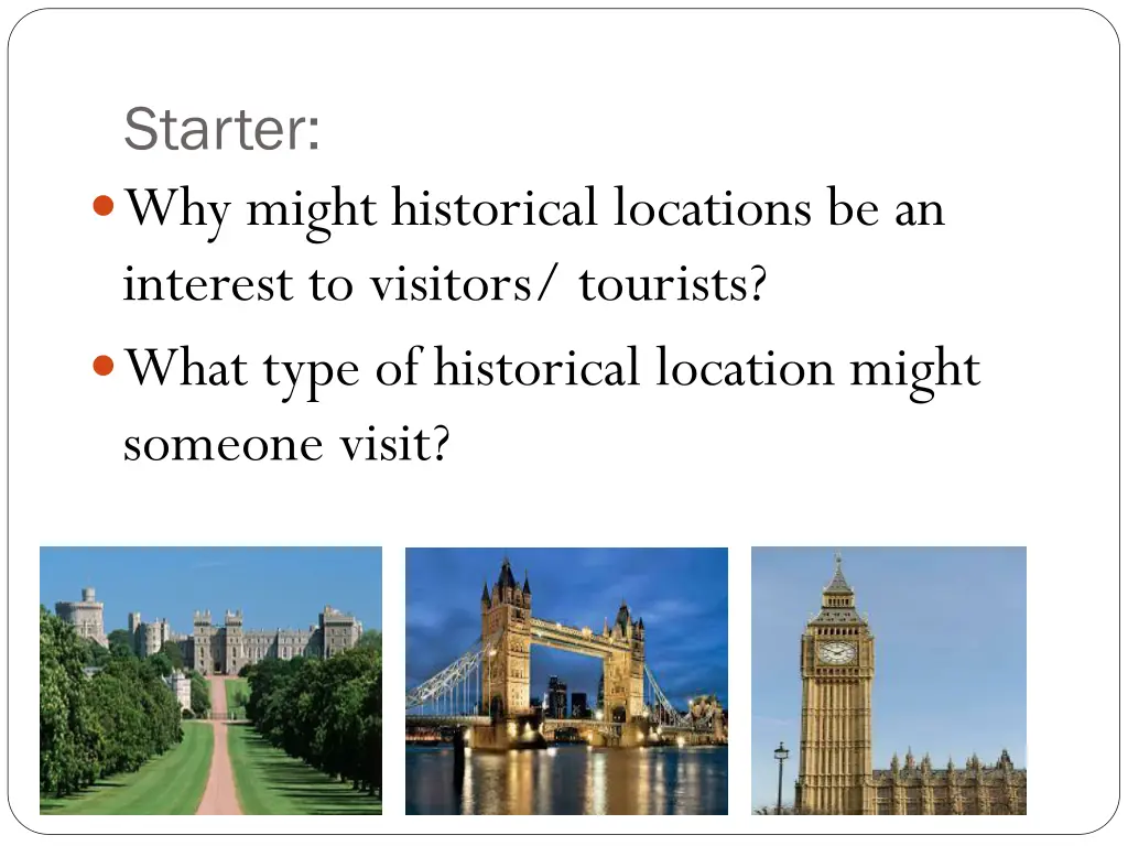 starter why might historical locations