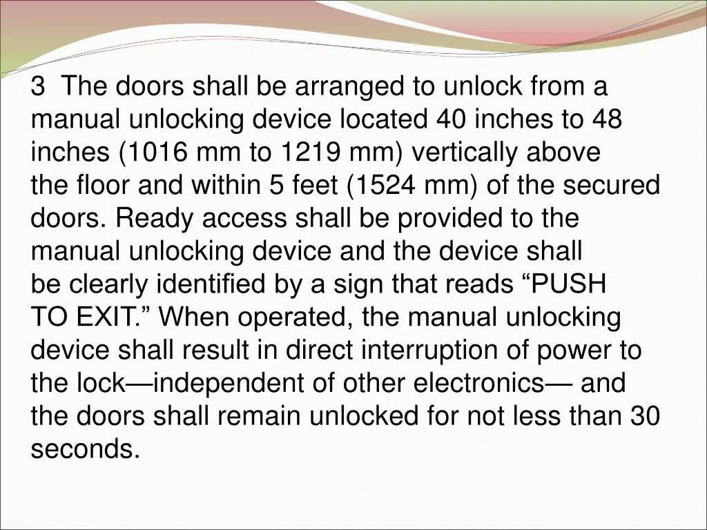 3 the doors shall be arranged to unlock from