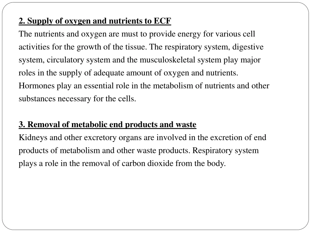 2 supply of oxygen and nutrients