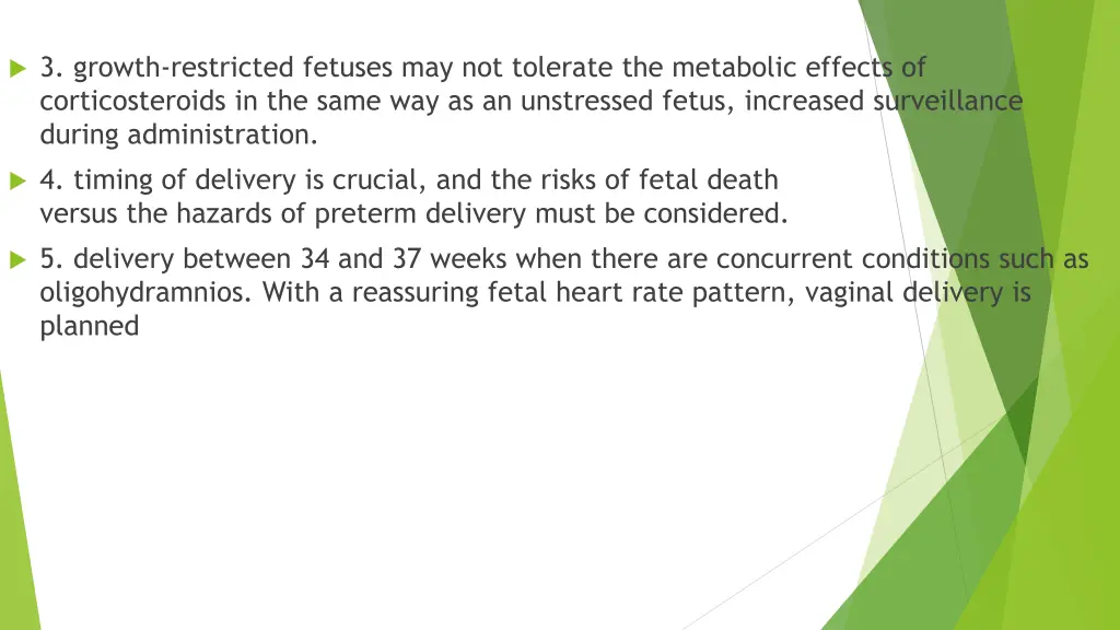 3 growth restricted fetuses may not tolerate